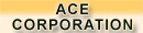 ACE CORPORATION